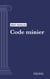 Code minier - Code intégral (droit français)