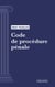 Code de procédure pénale - Code intégral (droit français)