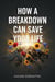 How a Breakdown Can Save Your Life - Lola’s Editions, #1