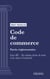 Code de commerce - Partie réglementaire - Livre III : De certaines formes de ventes et des clauses d'exclusivité (droit français)