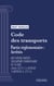 Code des transports - Partie réglementaire - arrêtés. - Deuxième partie : Transport ferroviaire ou guidé (droit français)