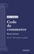 Code de commerce - Partie Arrêtés - Livre Ier : Du commerce en général (droit français)