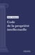 Code de la propriété intellectuelle - Code intégral (droit français)
