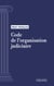 Code de l'organisation judiciaire - Code intégral (droit français)