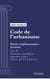 Code de l'urbanisme - Partie réglementaire - Arrêtés. - Livre VI : Organismes consultatifs et dispositions diverses (droit français)