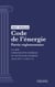 Code de l'énergie - Partie réglementaire - Livre I : L'organisation générale du secteur de l'énergie (droit français)