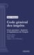 Code général des impôts - Livre premier : Assiette et liquidation de l'impôt. - Première Partie : Impôts d'État (droit français)