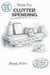 Mover For Clutter Spending: The 7-Day “Use What You Have” Challenge - Mover For Calm Money, Strong Life: 40-Minute Short Reads (Simple Systems That Stick), #13