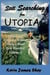 Still Searching for Utopia:  Essays and Columns Written Along a  Road Less Traveled, Volume I