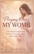 Praying Over My Womb: Faith-Filled Declarations for Pregnancy, Protection, Peace, and a Healthy Baby - Parenting, #2