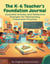 The K-6 Teacher's Foundation Journal- Essential Articles and Reflective Prompts for Elementary Classroom Practice
