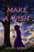 Make a Wish - Short Chapter Books for Ages 8-12