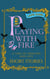 Playing With Fire - A Time of Dragons and Fate, #3