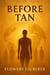 Before Tan