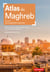 Atlas du Maghreb. Une mondialisation contrariée