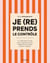 Je (re)prends le contrôle - La méthode simple pour organiser sa vie, alléger son quotidien et enfin respirer
