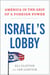 Israel's Lobby - America in the Grip of a Foreign Power