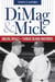 DiMag & Mick - Sibling Rivals, Yankee Blood Brothers
