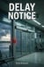 Delay Notice