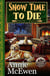 Snow Time to Die - Northwoods Mysteries, #3