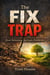 The FIX TRAP
