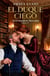 El Duque Ciego - Serie Hombres Marcados, #2