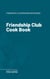 Friendship Club Cook Book