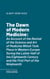 The Dawn of Modern Medicine - An Account of the Revival of the Science and Art of Medicine Which Took Place in Western Europe During the Latter Half of the Eighteenth Century and the First Part of the Nineteenth