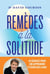 Remèdes à la solitude - 10 séances pour (ré)apprendre à tisser des liens