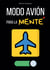 Modo avión para la mente - Rutinas Rápidas Para Apagar el Móvil, Dormir Mejor y Dejar De Darle Vueltas A Todo Sin Perderte Nada Importante
