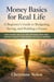 Money Basics for Real Life: A Beginner’s Guide to Budgeting, Saving, and Building a Future