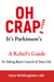 Oh Crap! It's Parkinson's: A Rebel's Guide to Taking Back Control of Your Life - Oh Crap!, #1