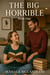 The Big Horrible - The Big Horrible, #1