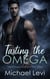 Tasting the Omega: MM Omegaverse First Time Story - Feral Needs, #1