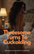 Threesome Turns To Cuckolding: Bedroom Troubles Leads To Cuckolding