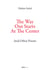 The Way Out Starts At The Center - And Others Poems