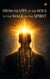 From the LIFE of the SOUL to the WALK of the SPIRIT - Inner Life & Message of the Cross