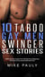 10 Taboo Gay Men Swinger Sex Stories: BDSM, Bad Boy, Swingers Party, First Time Gay, College Boys, Interracial, Paranormal and Much Much More