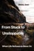From Stuck to Unstoppable When Life Refuses to Move On