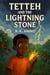 Tetteh and the Lightning Stone - Tales from Ghana, #2