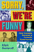 Sorry, We're Funny - How Canada Became a Comedy Powerhouse