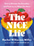 The Nice Life - How to Elevate the Everyday and Find Joy in What You Have