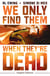 We Only Find Them When They're Dead Complete Collection