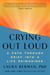 Crying Out Loud - A Path Through Grief into a Life Reimagined