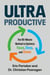 Ultraproductive - The 90-Minute Method to Optimize Focus, Sleep, and Stress