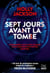 Sept jours avant la tombe - Le premier thriller pour adulte de l'autrice YA du best-seller "Meurtre mode d'emploi"