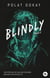 Blindly - Tome 2 - La conclusion de la duologie événement de Polatandhisbooks