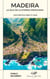 Madeira La Isla de la Eterna Primavera - Confesiones de un Viajero