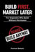 Build First, Market Later: How Engineers Create Breakthrough Innovation Without Permission