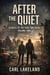 After The Quiet: Stories To The Edge And Back Volume Two